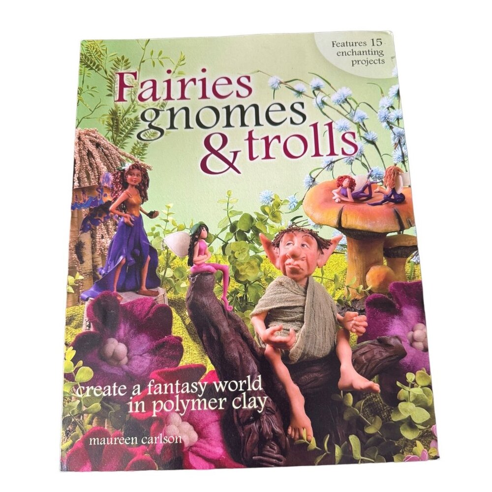Fairies Gnomes and Trolls Paperback Book by Maureen Carlson